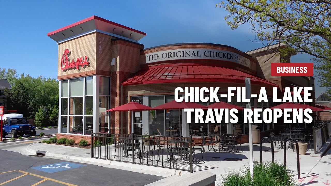 Chick-fil-A Lake Travis reopens on RM 620 after nearly three months of renovations